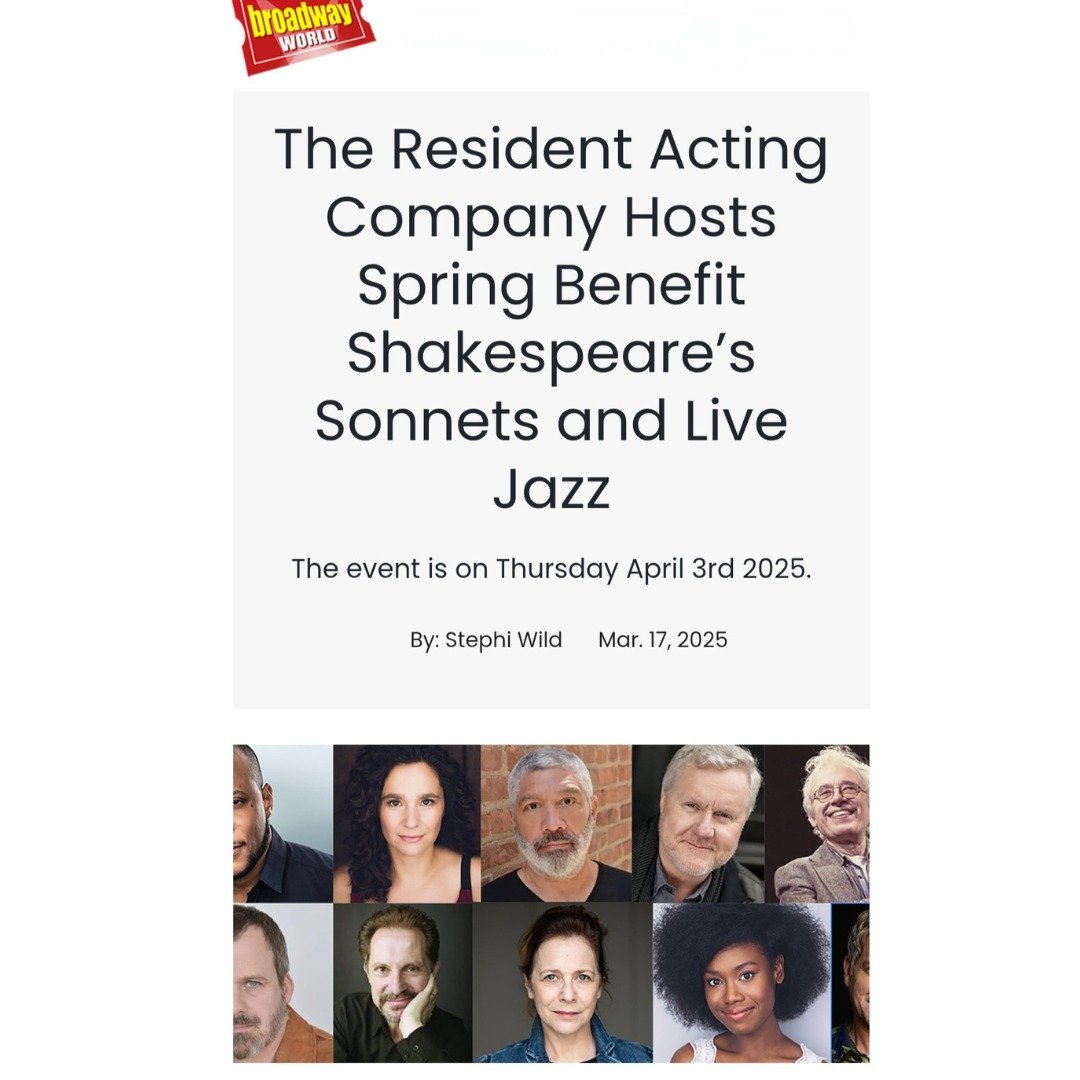 We&rsquo;re Broadway World official: get your tickets for our Spring Benefit next week on April 3rd, featuring a special production of Shakespeare&rsquo;s Sonnets - created just for The Resident Acting Company! Don&rsquo;t miss the most dynamic of Sh