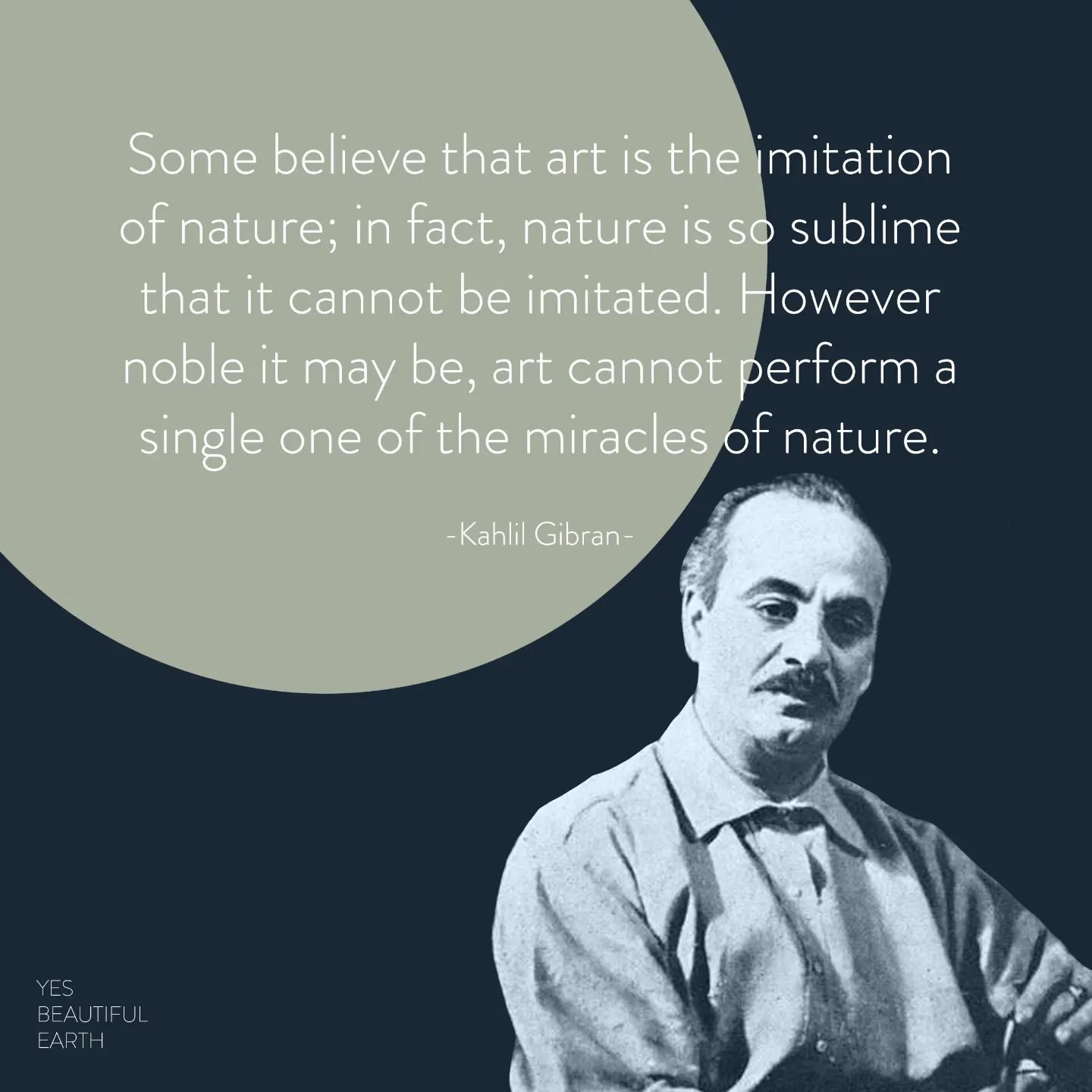 🖤🌱 #yesbeautifulearth #kahlilgibran #kahlilgibranquote #lovenature #loveplanetearth #respectmothernature #wonderofnature