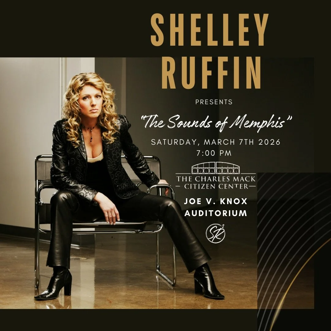 SHELLEY RUFFIN presents &ldquo;The Sounds of Memphis&rdquo; LIVE at The Charles Mack Citizens Center, Joe V. Knox Auditorium, Saturday March 7th at 7:00! Get your tickets now and get ready for an unforgettable night of music, storytelling and pure So