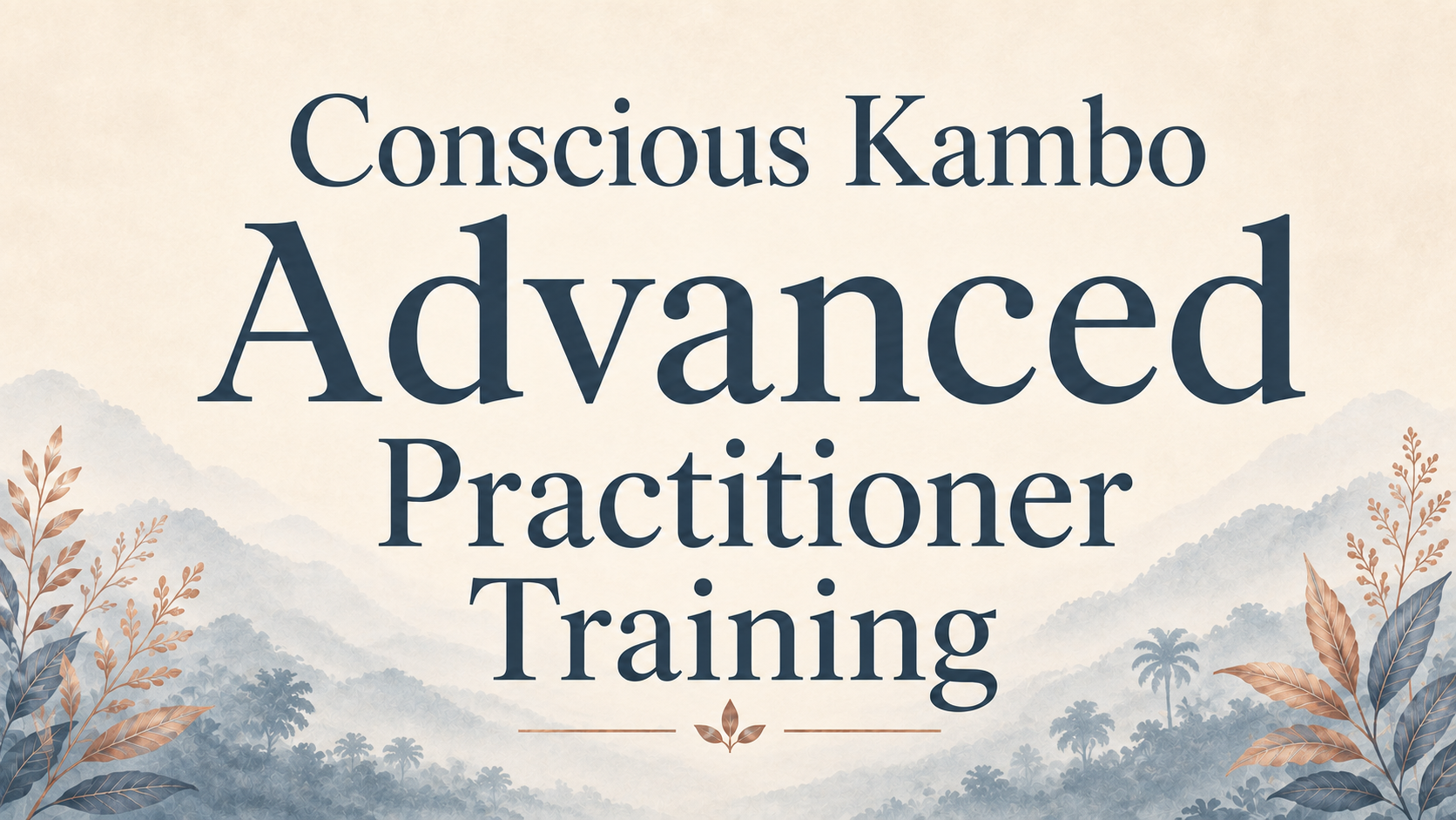 Conscious Kambo Advanced Practitioner Training