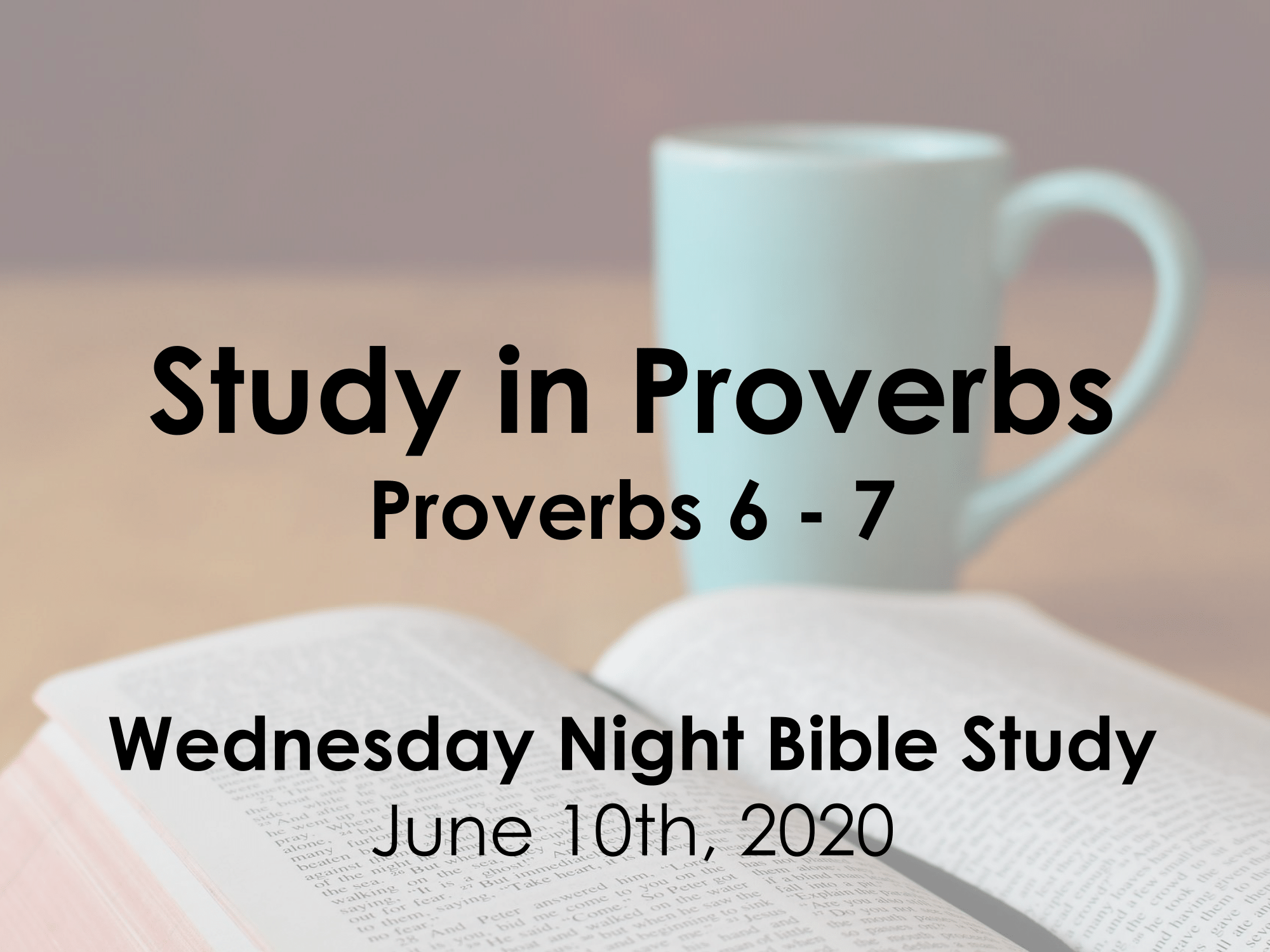 A Study of Proverbs 6 - 7