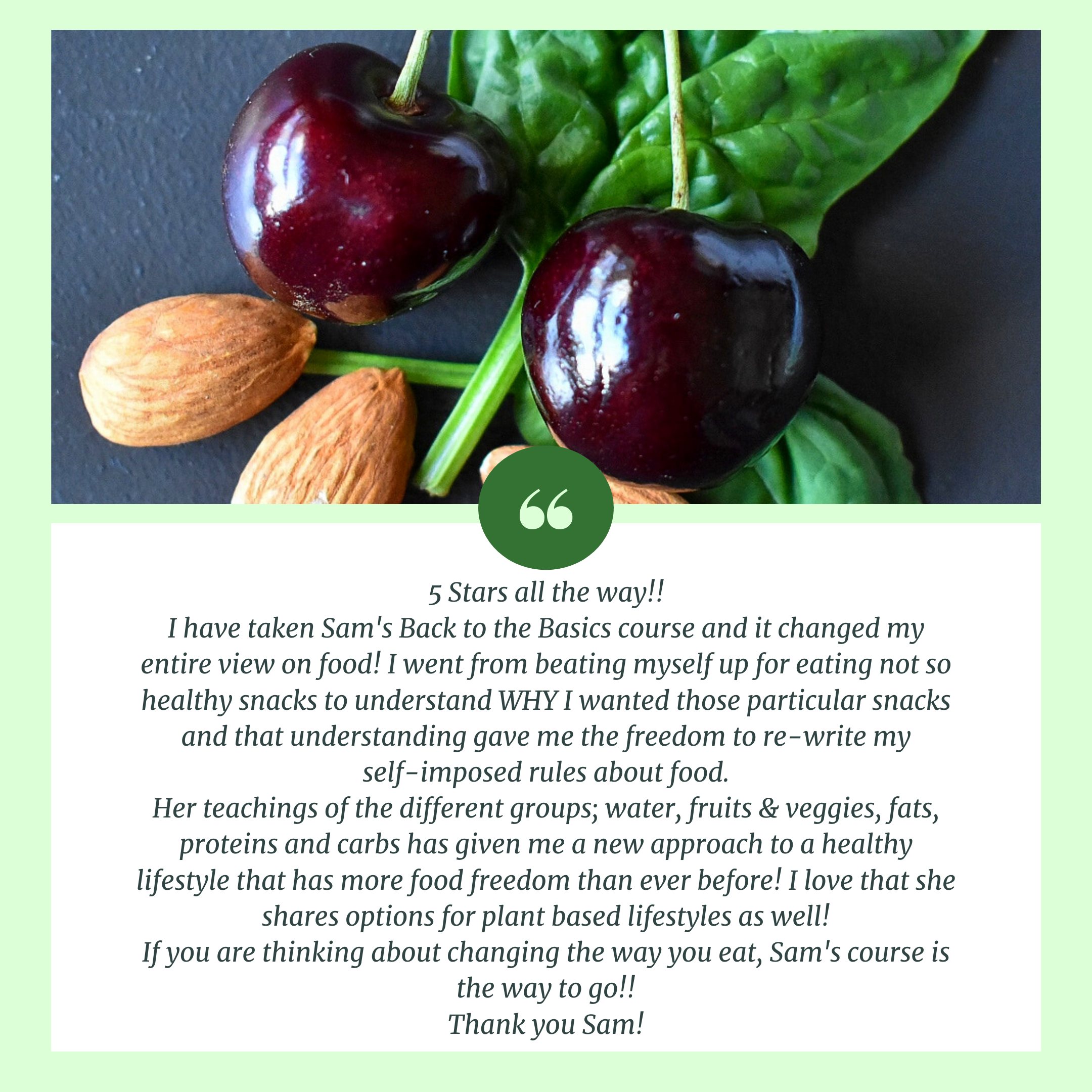 5 Stars all the way!! I have taken Sam's Back to the Basics course and it changed my entire view on food! I went from beating myself up for eating not so healthy snacks to understand WHY I wanted those particular sna.png