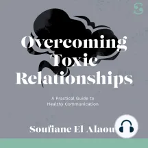 Overcoming toxic relationships