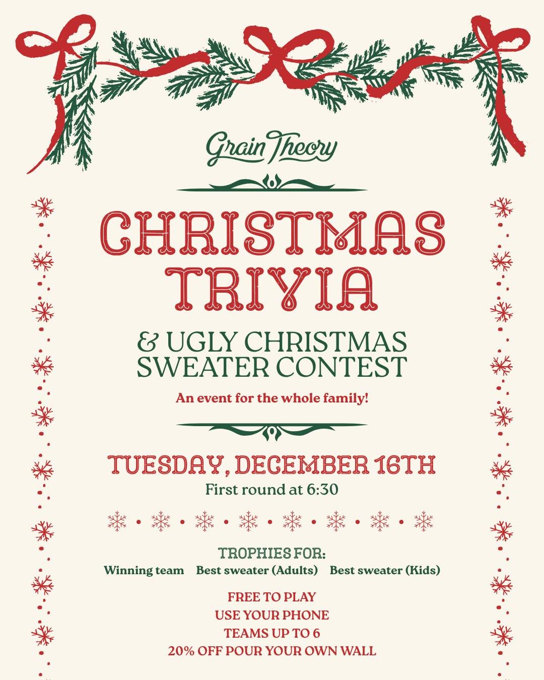 🎄 Christmas Trivia Night is taking over Grain Theory!

Join us Tuesday, December 16th &mdash; the first round starts at 6:30 PM, so bring your sharpest holiday knowledge and your best Christmas sweater. 👕

The Grinch will be joining us as a trivia 