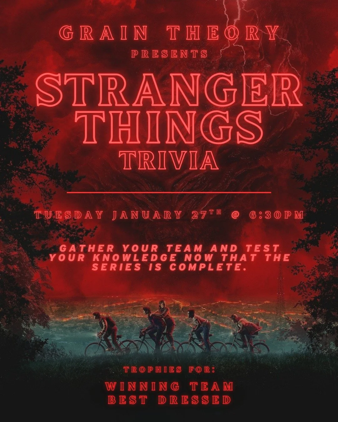 🔴 Enter the Upside Down: Stranger Things Trivia 🔴

🧇⚡ Gather your party, hop on your bikes, and see if you&rsquo;ve got what it takes to survive a night of Stranger Things trivia at Grain Theory, now that the series is complete.

📅 Tuesday, Janua