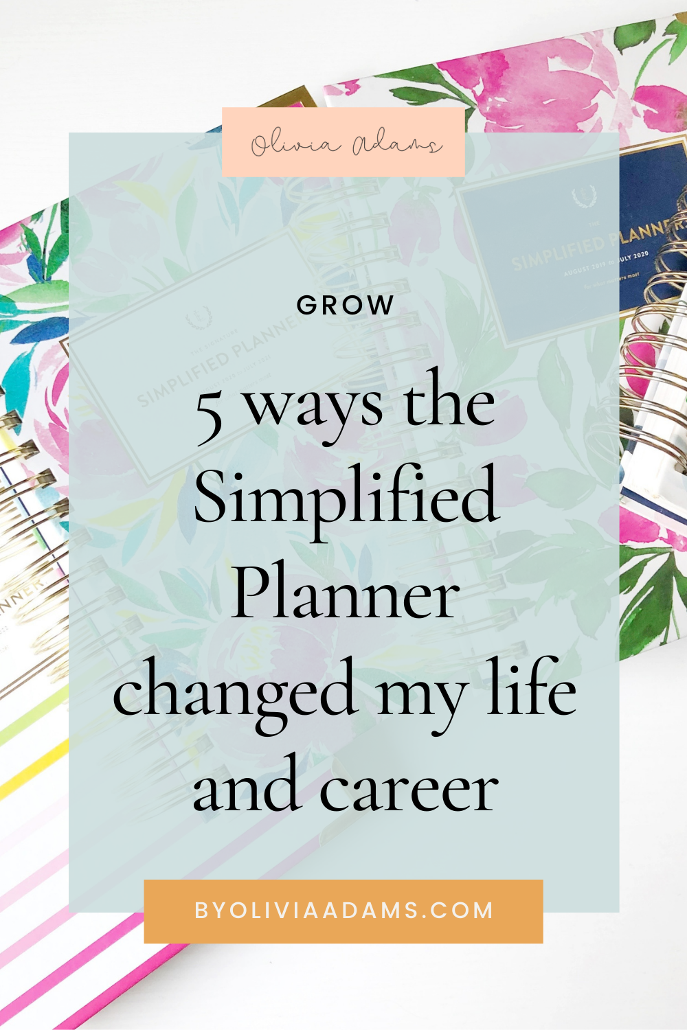 5 ways the Simplified Planner changed my life and career — Olivia Adams