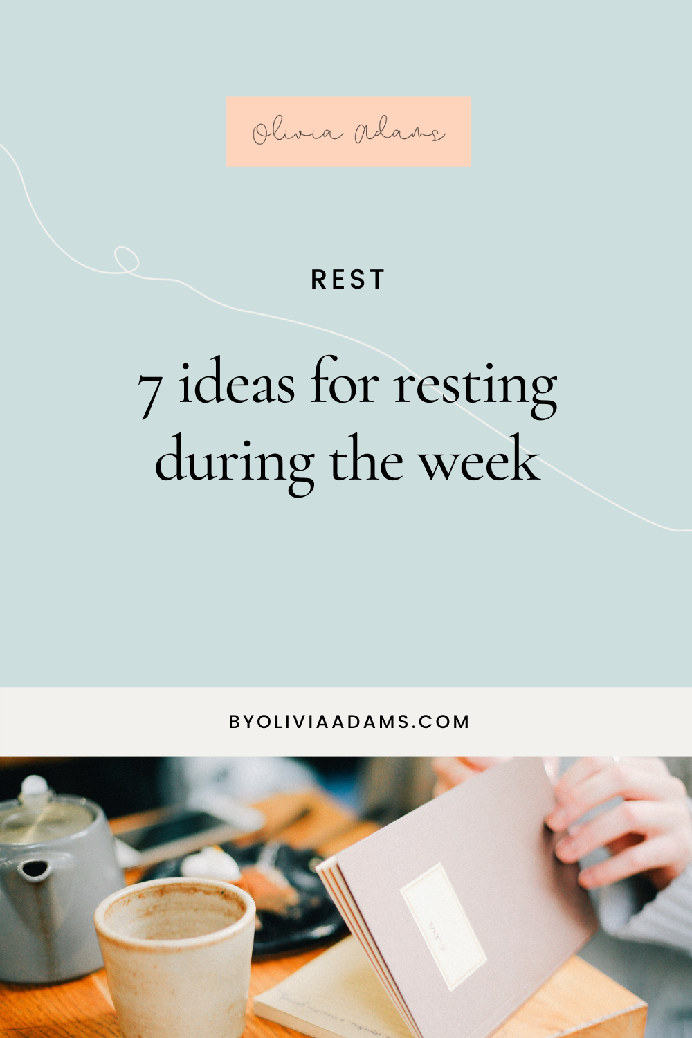 Rest Week Image 7 ideas for resting during the week — Olivia Adams | Communicator ...