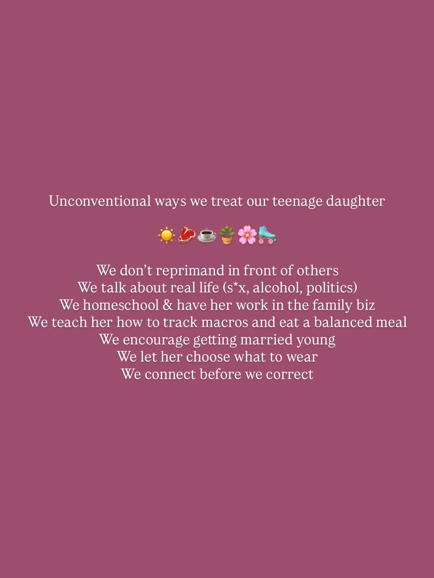 I&rsquo;d also like to add to the list 👇🏻

We pay $$$ for babysitters to help with younger siblings so we can spend 1-1 time with her.

We take friendships and outside influences very seriously.

We listen and we don&rsquo;t judge 🙃 (but for real,