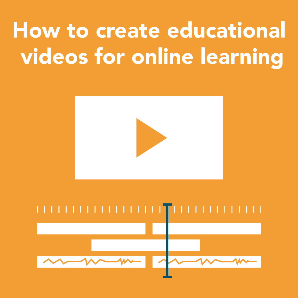How to create educational videos for online learning