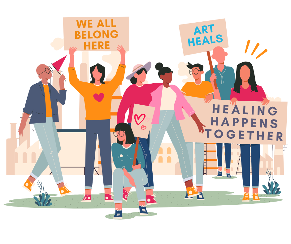 An illustrated group of diverse people holding protest signs with messages like “We All Belong Here,” “Art Heals,” “Healing Happens Together,” and heart drawings, symbolizing unity, inclusion, and the power of community healing.