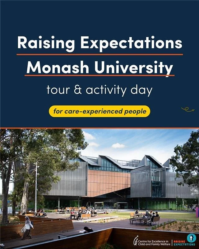 Are you care-experienced or supporting someone who is?
&nbsp;
Join us at Monash University, a proud partner of Raising Expectations, for a fun, free day designed especially for care-experienced people!
&nbsp;
📍 Clayton Campus
🗓️ Tuesday, 30 Septemb