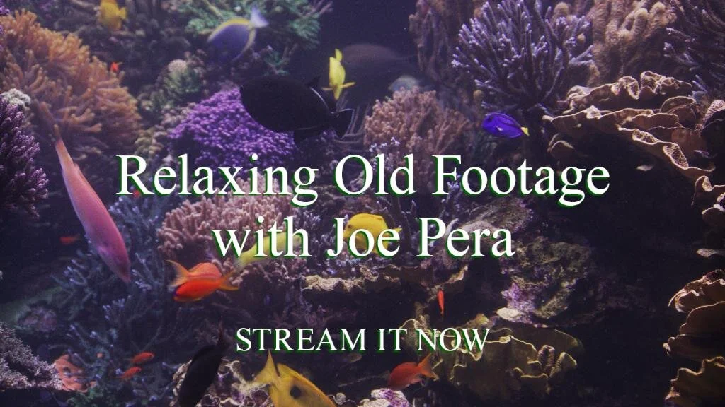 Relaxing Old Footage With Joe Pera