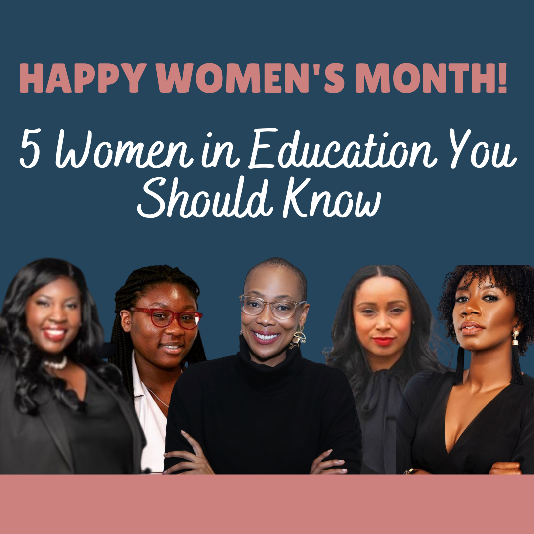 Happy Women’s History Month:                                                                                                       5 Women in Education You Should Know!!