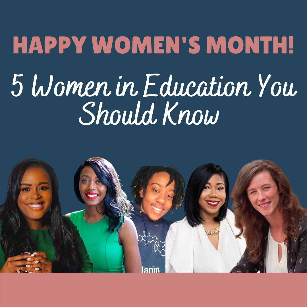 5 Women in Education You Should Know!!