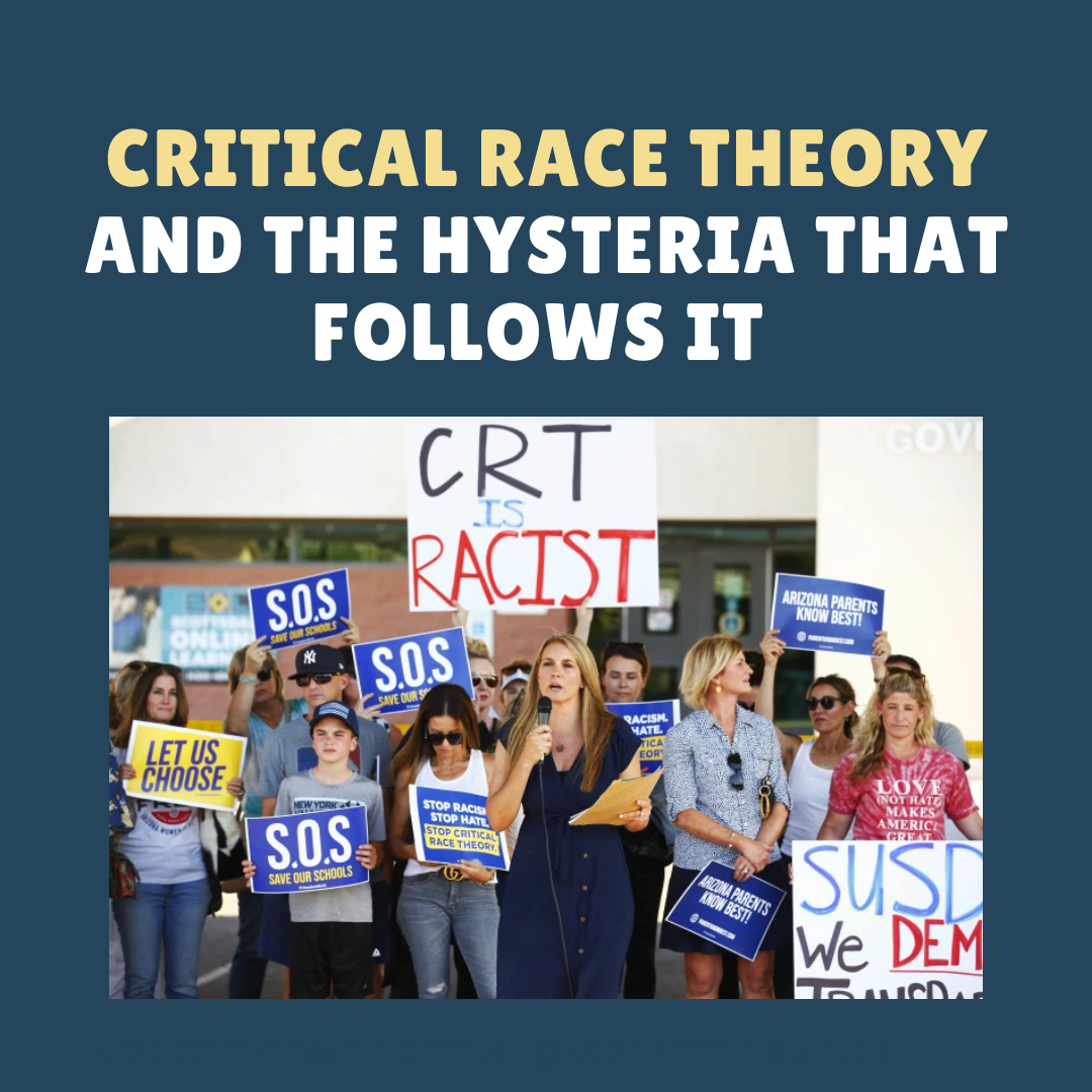 Critical Race Theory and the Hysteria that Follows it 