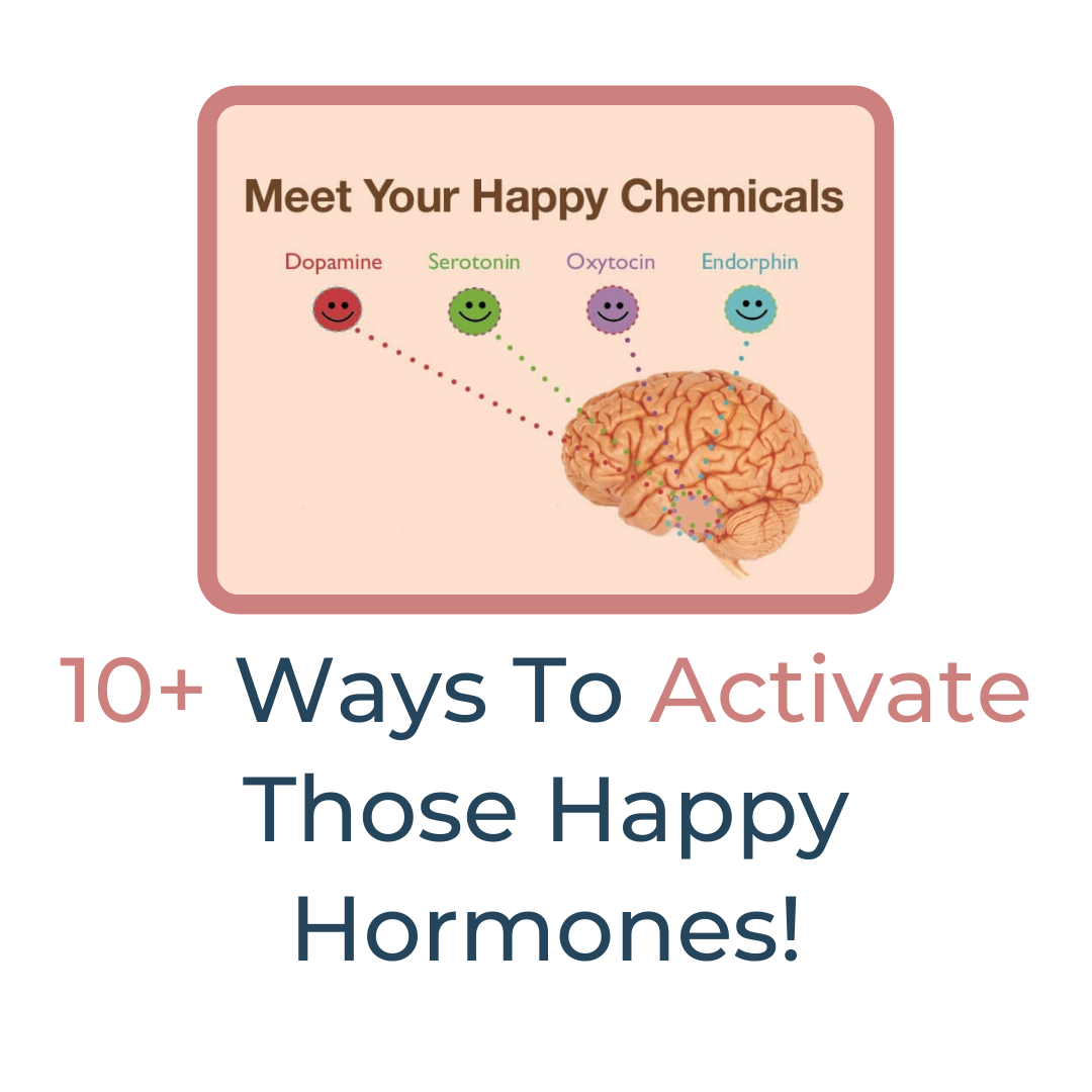 10+ WAYS TO ACTIVATE THOSE HAPPY HORMONES