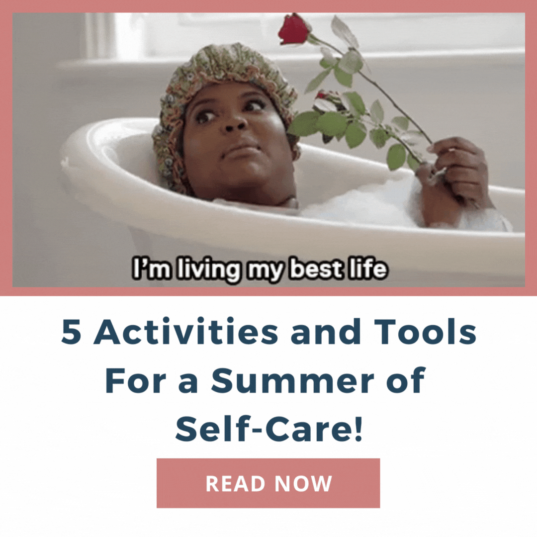 5 Activities and Tools For a Summer of Self-Care! 🌞