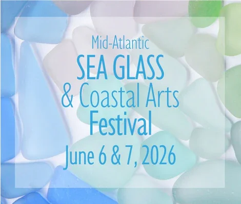 2026 Mid-Atlantic Sea Glass and Coastal Arts Festival (Copy)