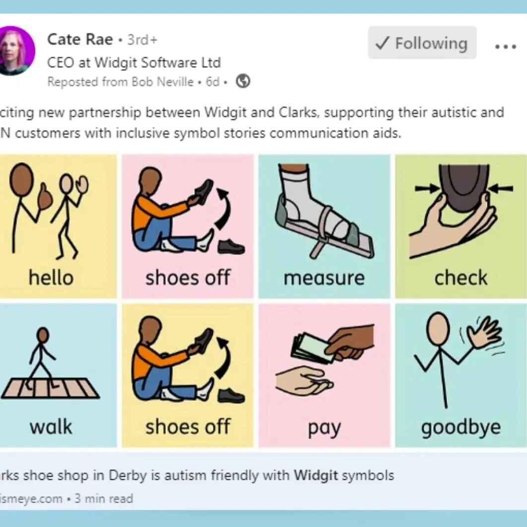 You may have seen this  wonderful (and simple) example of good, inclusive communication in the high street by Clarks shoe shop in Derby.

This visual story and communication aid make
shopping less stressful for their autistic customers.

Easily made,