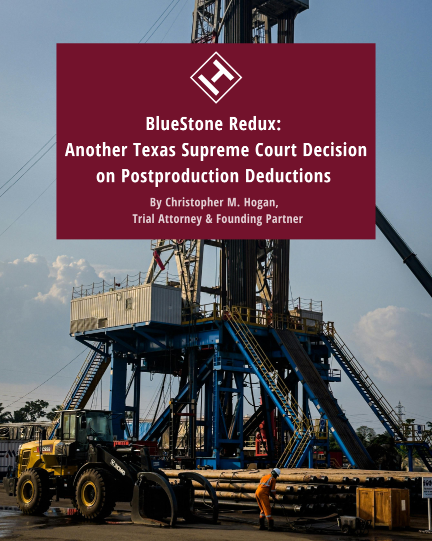 BlueStone Redux: Another Texas Supreme Court Decision on Postproduction Deductions