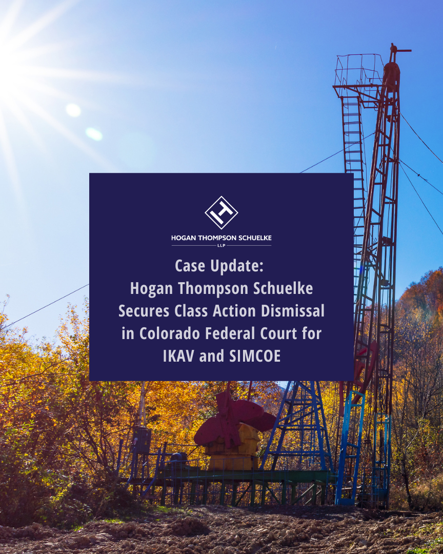 Hogan Thompson Schuelke Secures Class Action Dismissal in Colorado Federal Court for IKAV and SIMCOE