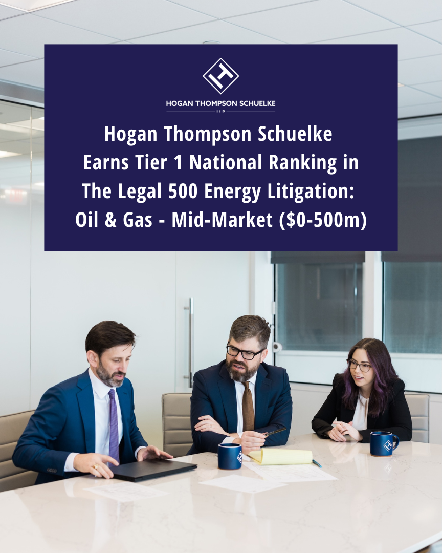 Hogan Thompson Schuelke Secures Tier 1 National Ranking in The Legal 500 for Energy Litigation