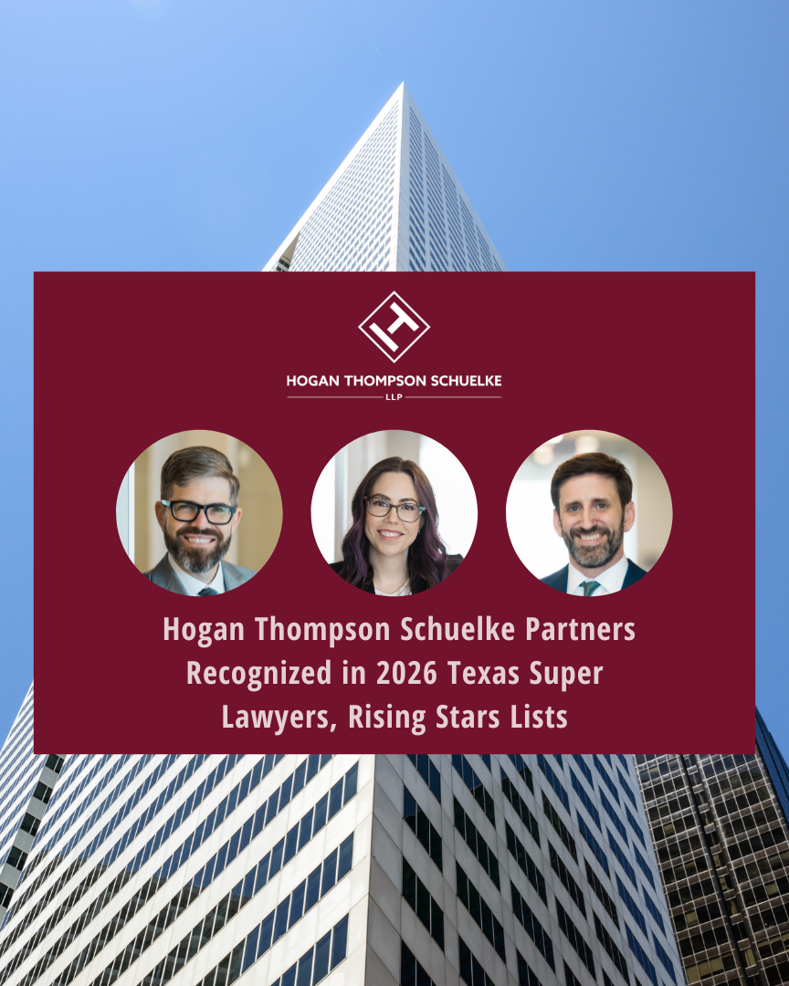 Hogan Thompson Schuelke Partners Recognized in 2026 Texas Super Lawyers, Rising Stars Lists