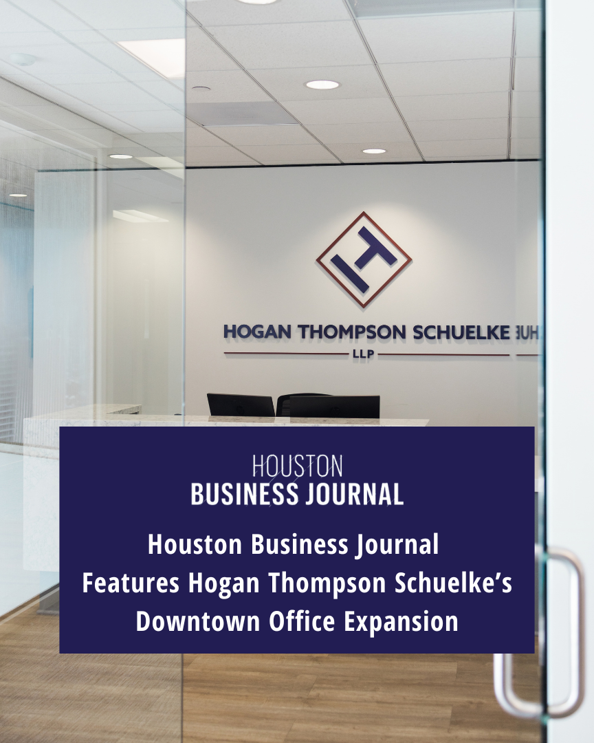 Houston Business Journal Features Hogan Thompson Schuelke’s Downtown Office Expansion