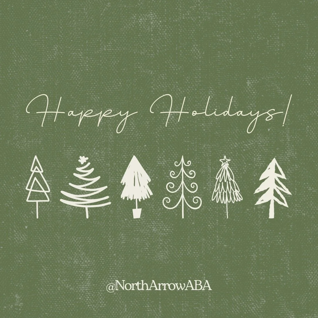 From all of us at North Arrow ABA, we wish you a joyful holiday season filled with laughter, love, and special moments with the ones who matter most. Thank you for letting us be part of your journey&mdash;here&rsquo;s to a new year full of growth, sm