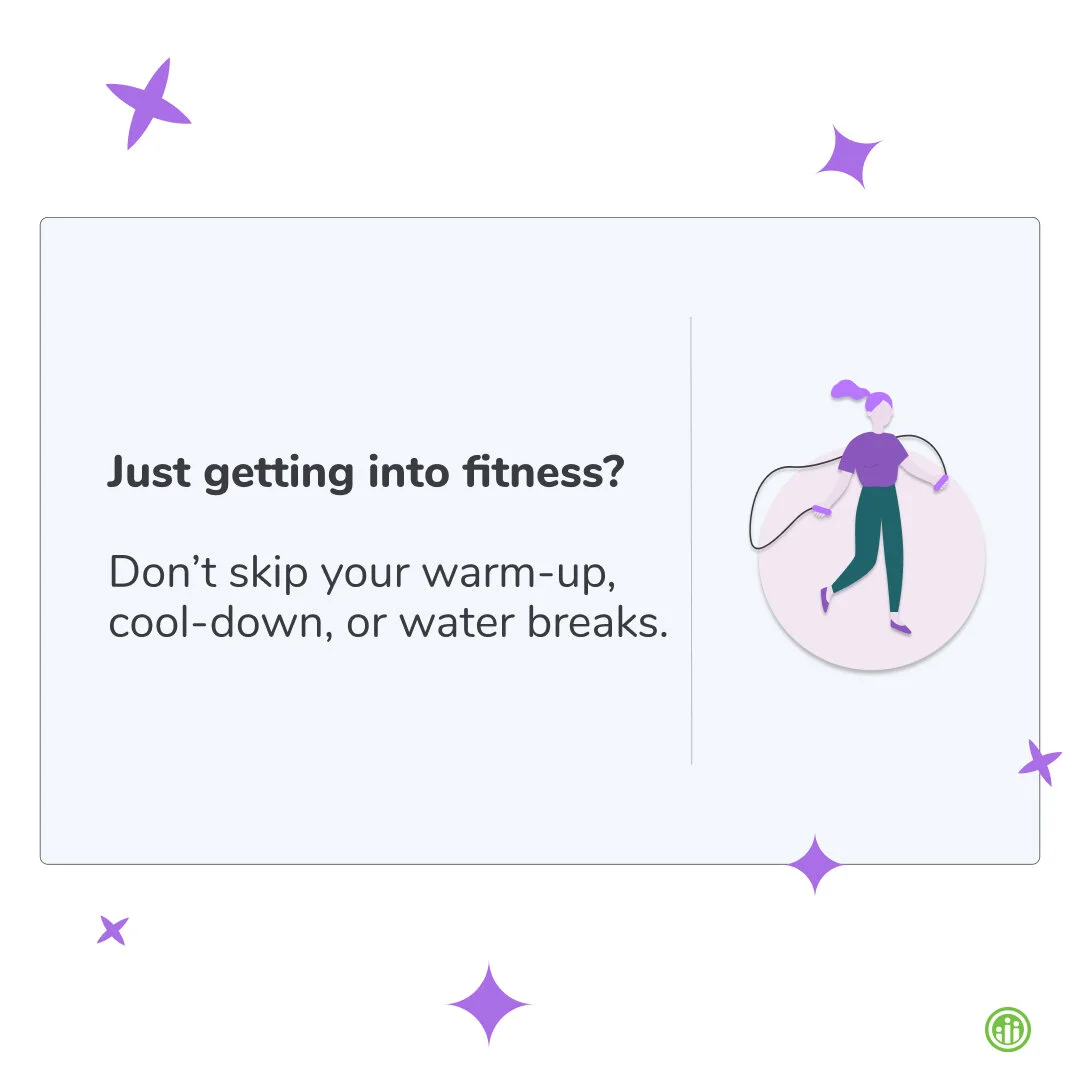 If you are just starting a new fitness routine, it&rsquo;s important to take steps to prevent injury or burnout. Make sure your plan is sustainable and help your body recover.