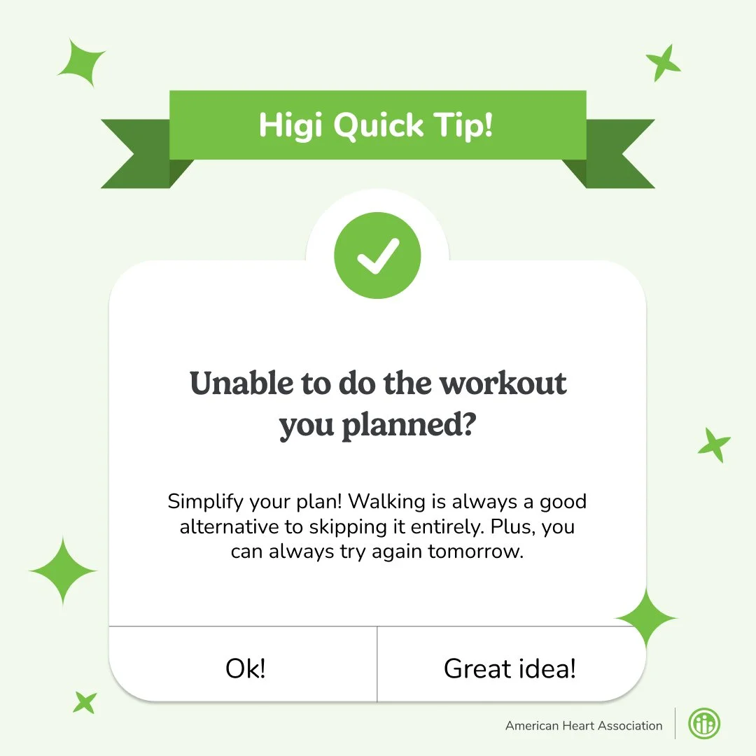 Don&rsquo;t beat yourself up if you can&rsquo;t get in the exercise you had planned. Give yourself permission to take it easy and pick it back up when you can. The key is to do something, even if it&rsquo;s a light workout or walk. For more tips on g
