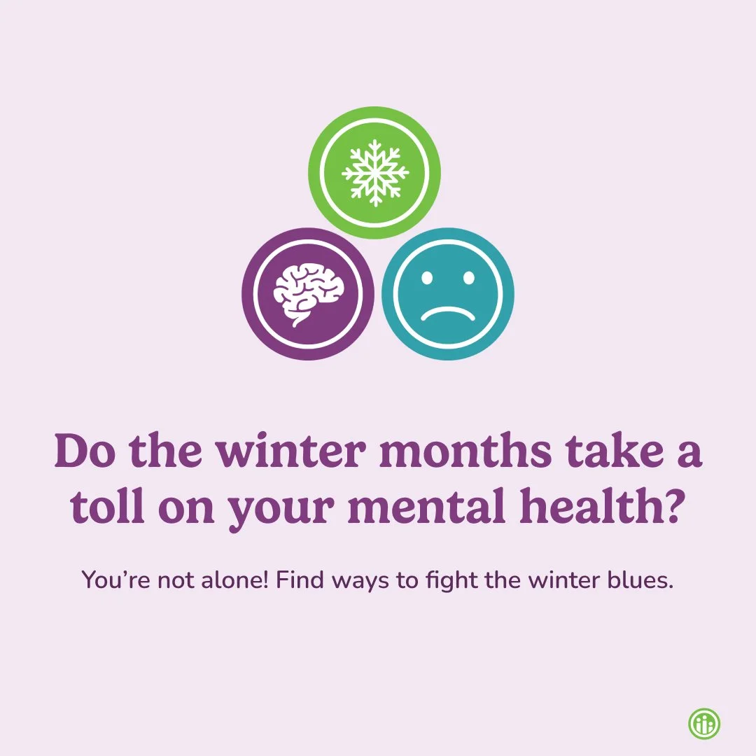 It&rsquo;s common to see your mood worsen in the winter months. With colder, darker days, less time outside, and less socializing, winter can be a challenge. Try to find ways to get out, get moving, and connect with others this winter!