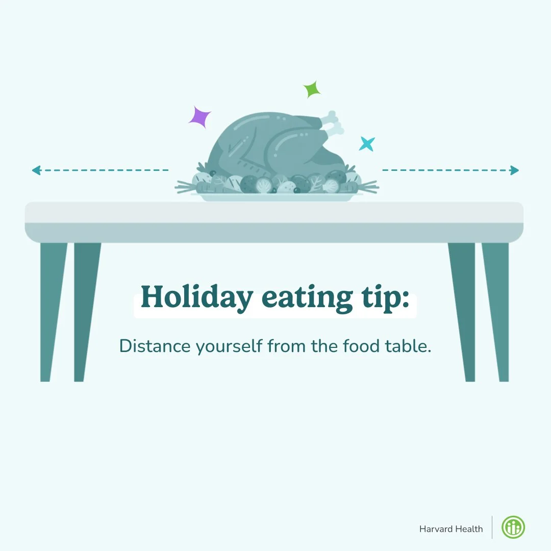 Trying to stick to your healthy eating goals while celebrating the holidays? Don&rsquo;t stand near the food table at gatherings. Stepping away makes it easier to stop mindlessly snacking during a party.