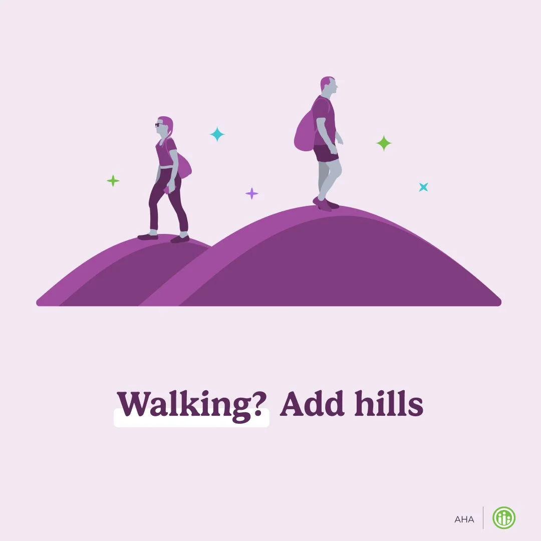 Picking a hilly route instead of a flat route is an easy way to take your walk from leisurely to brisk.