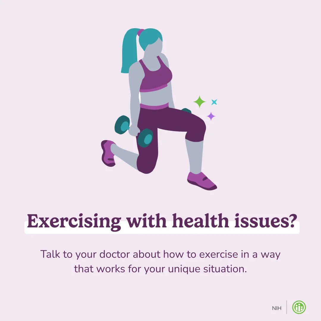Be as physically active as you can and discover what works for you.