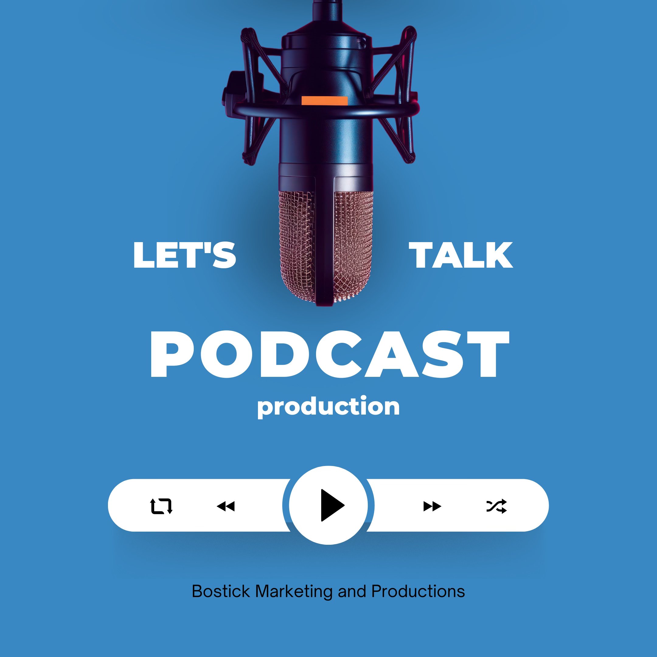 A podcast app interface featuring a black microphone at the top center and media controls at the bottom. The background is blue, with the text 'LET'S TALK PODCAST' in large white letters. The bottom also includes the text 'Bostick Marketing and Productions'.