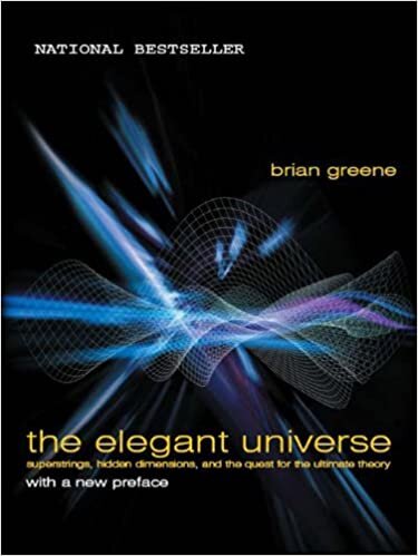 Elegant Universe, by Brian Greene