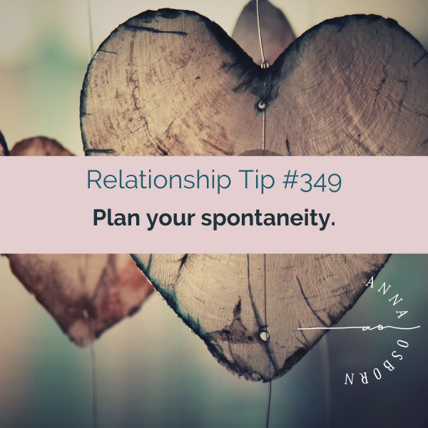 Plan your spontaneity