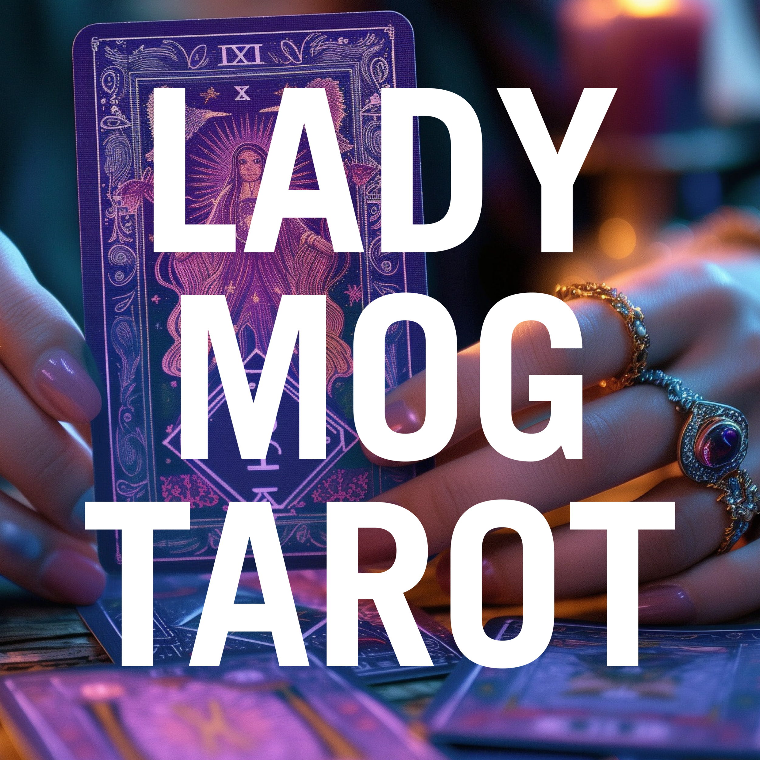 Lady MOG - NEW YEAR Tarot Readings