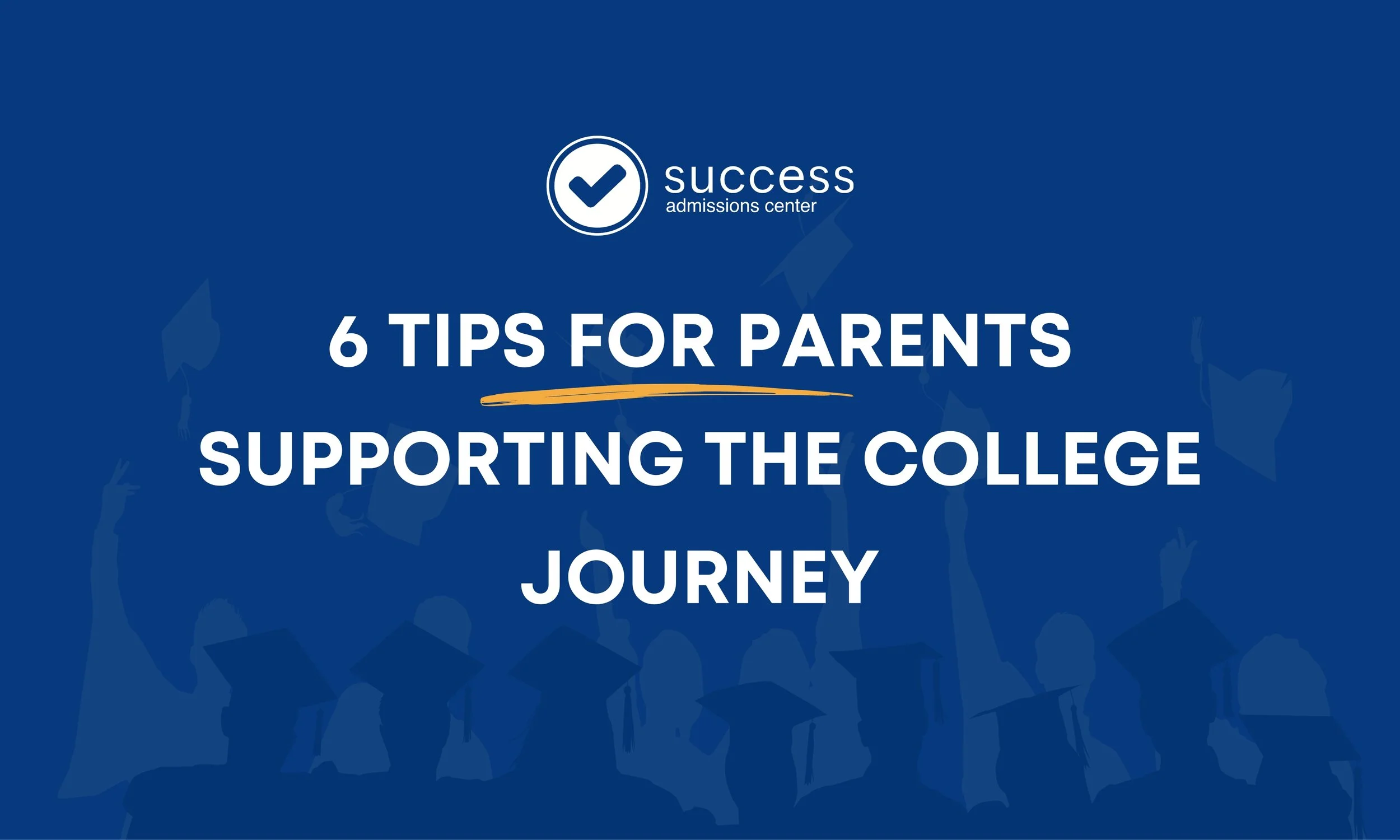 6 Tips for Parents Supporting the College Journey