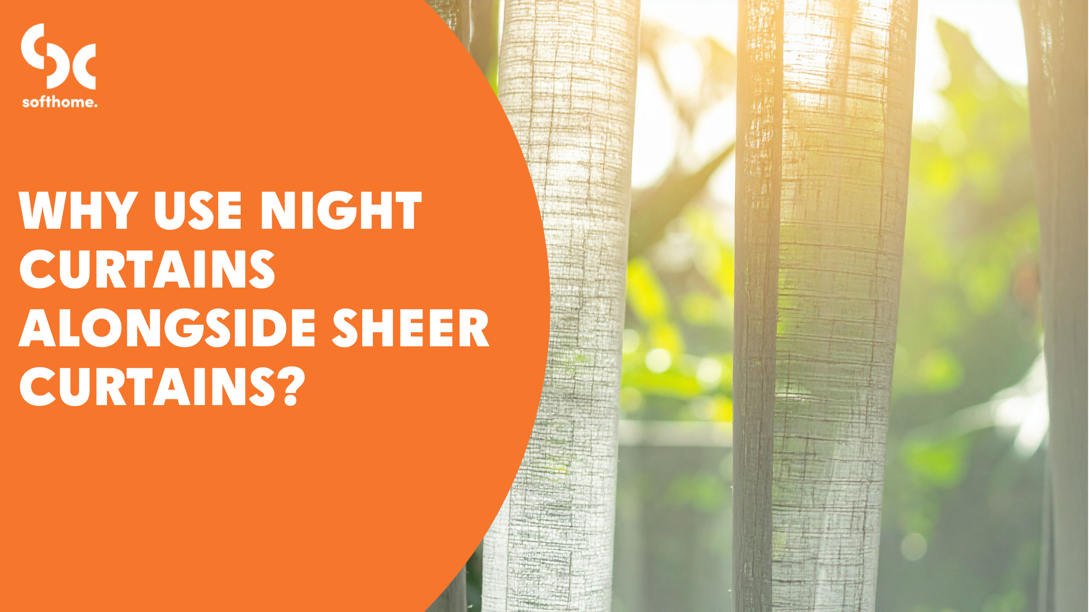 Why Use Night Curtains Alongside Sheer Curtains?