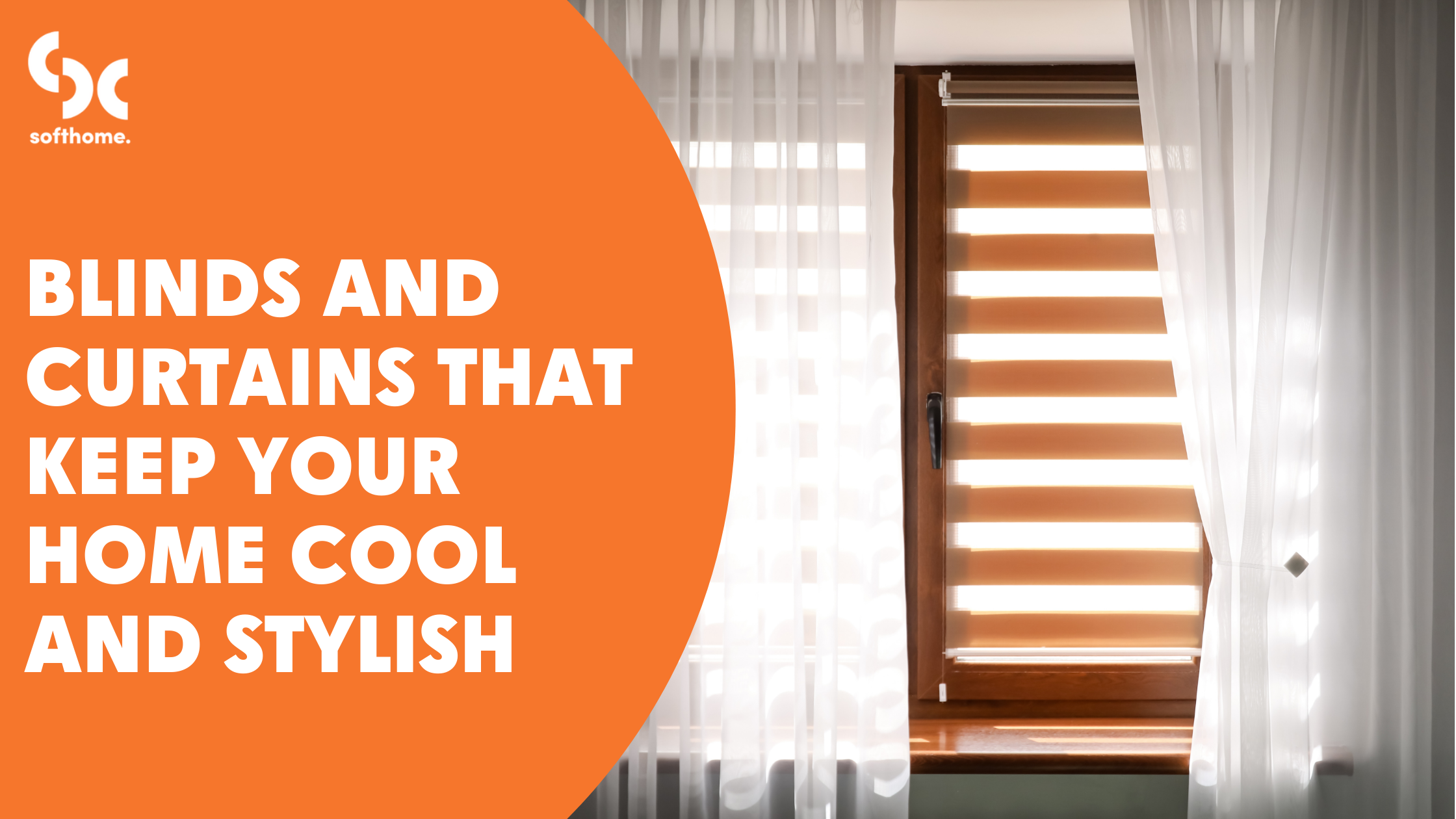 Blinds and Curtains That Keep Your Home Cool and Stylish