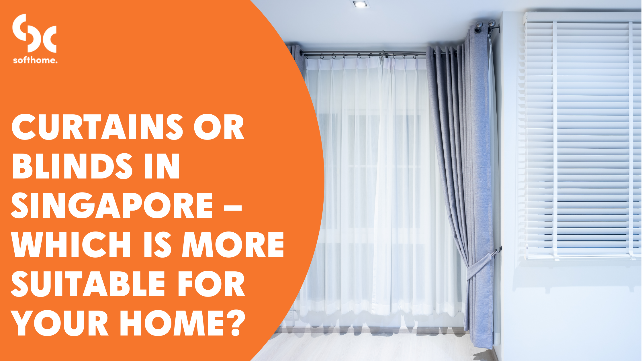 Curtains or Blinds in Singapore – Which Is More Suitable for Your Home?