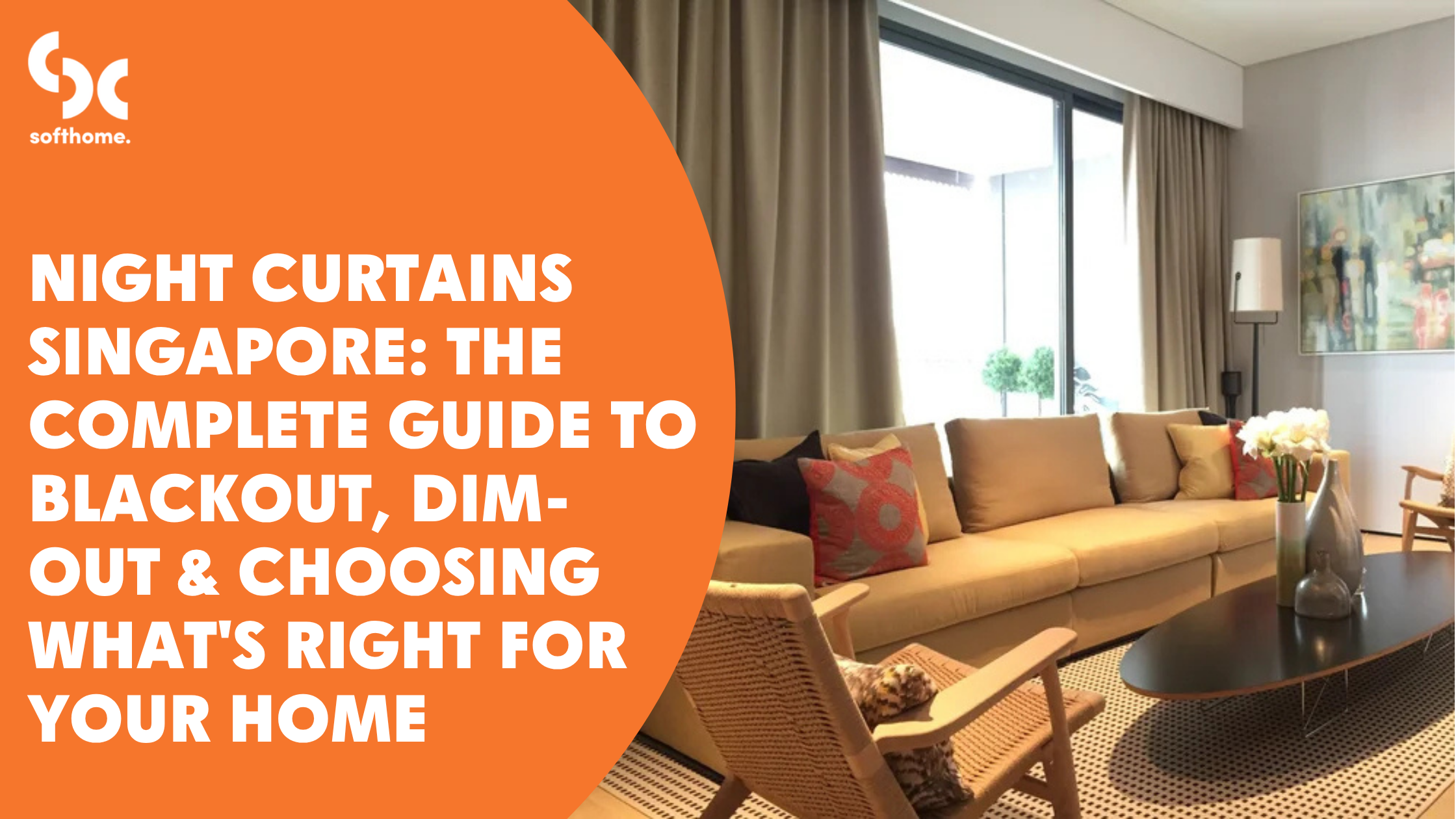 Night Curtains Singapore: The Complete Guide to Blackout, Dim-Out &amp; Choosing What's Right for Your Home