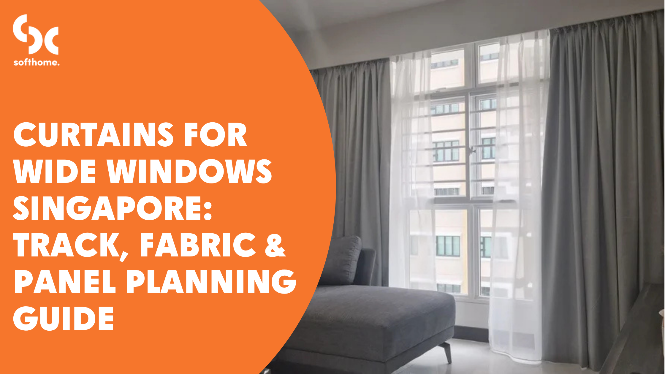 Curtains for Wide Windows Singapore: Track, Fabric &amp; Panel Planning Guide