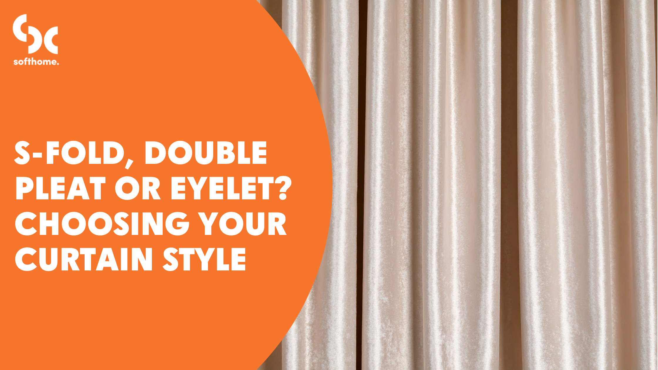 S-Fold, Double Pleat or Eyelet? Choosing Your Curtain Style