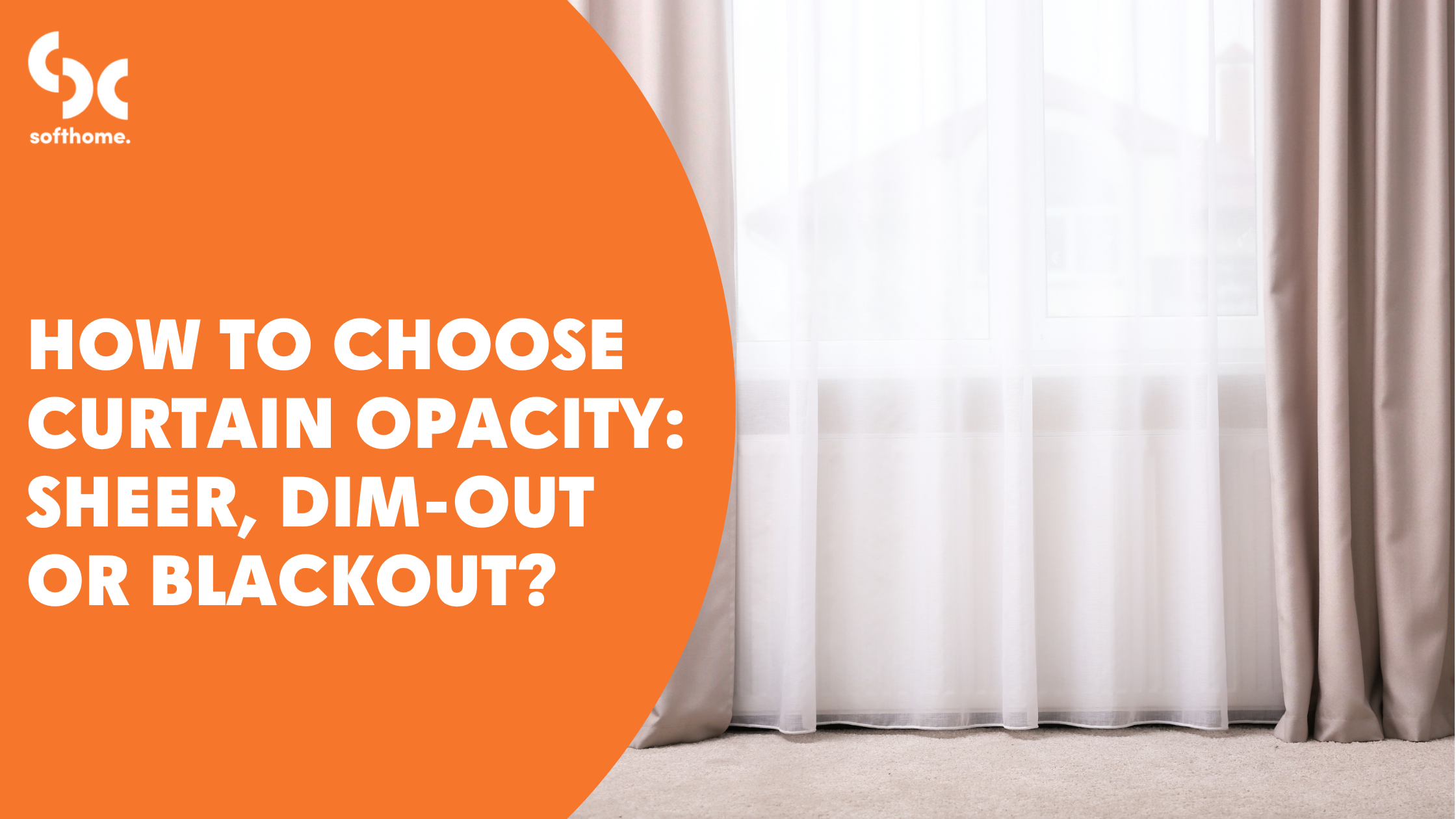 How to Choose Curtain Opacity: Sheer, Dim-Out or Blackout?