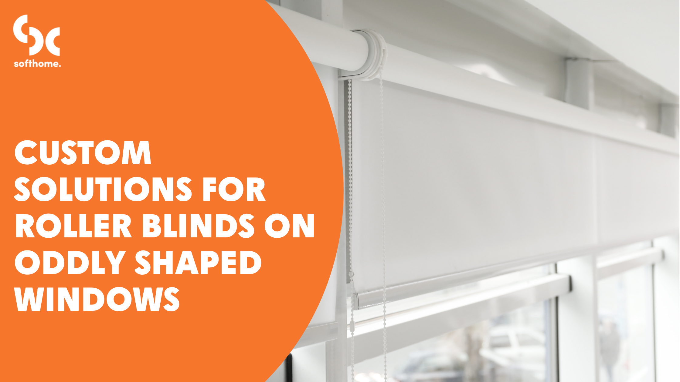 Custom Solutions for Roller Blinds on Oddly Shaped Windows