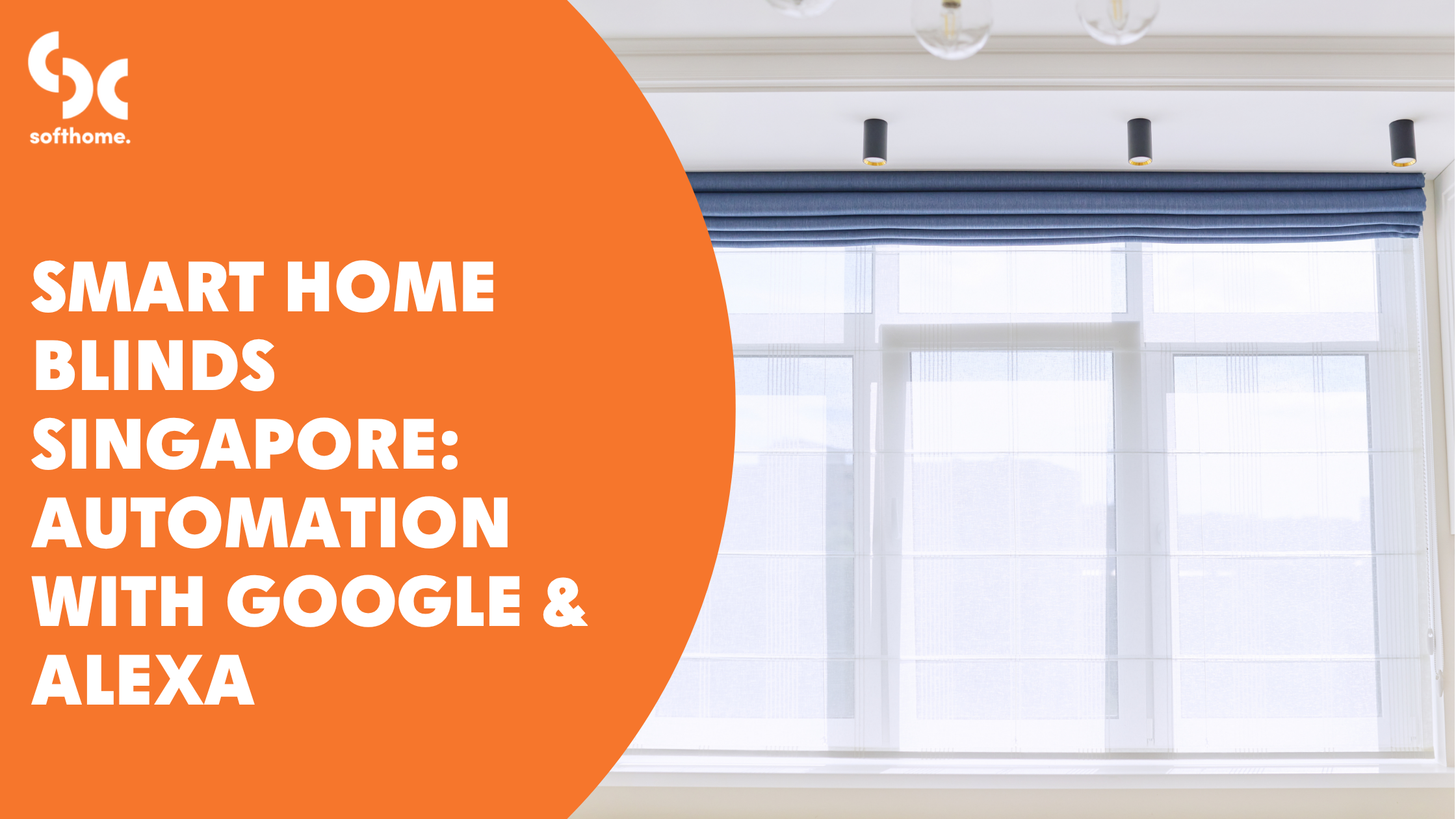 Smart Home Blinds Singapore: Automation With Google &amp; Alexa