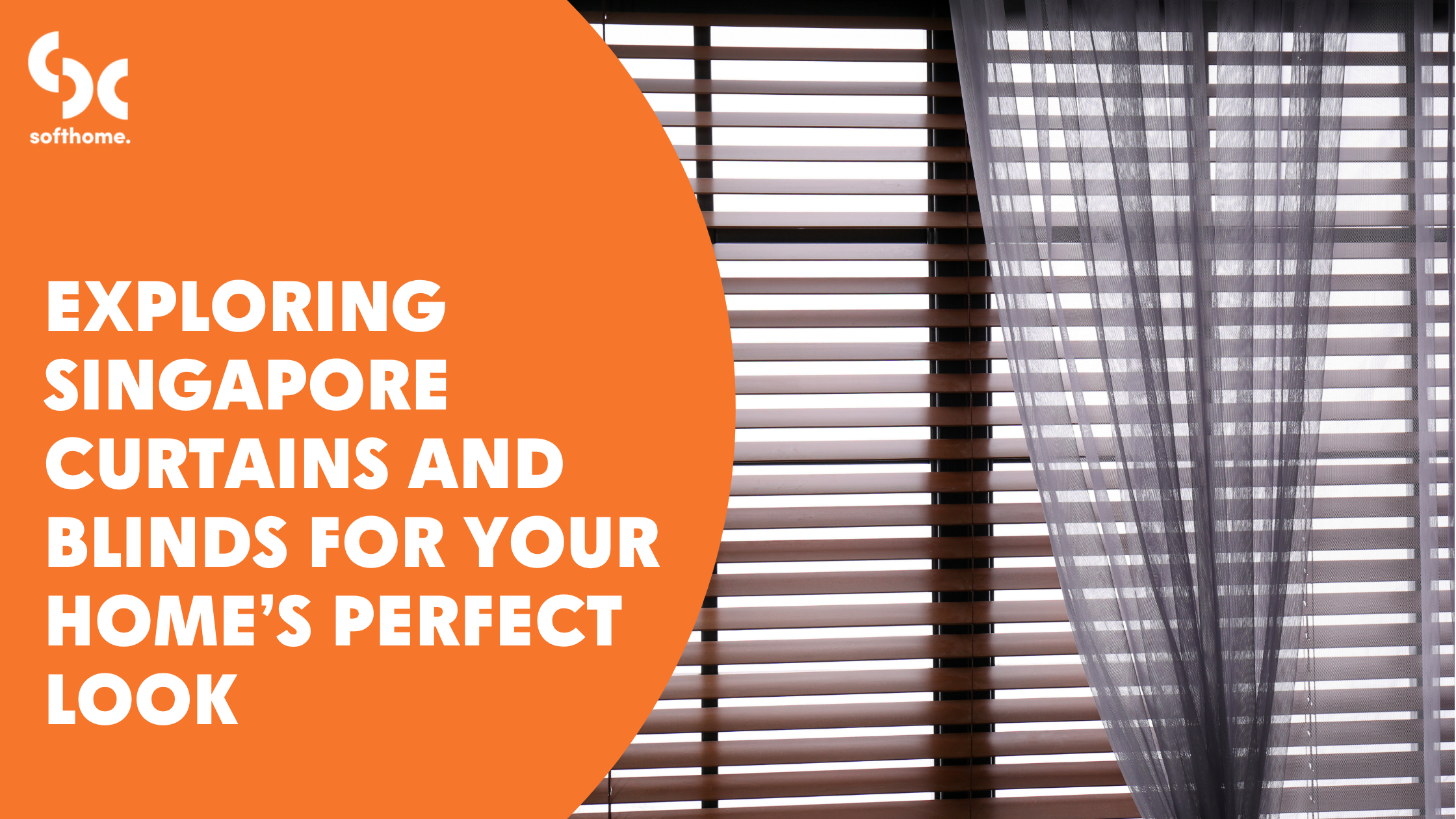 Exploring Singapore Curtains and Blinds for Your Home’s Perfect Look